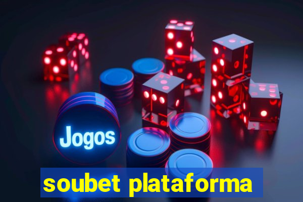 soubet plataforma